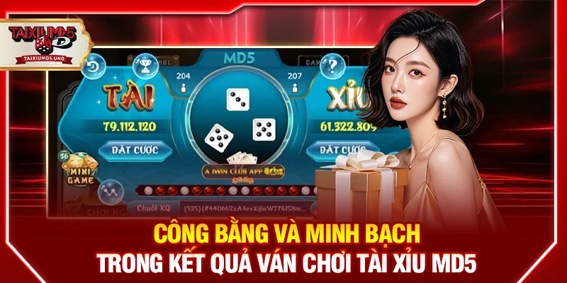 Công bằng và minh bạch trong kết quả ván chơi tài xỉu MD5