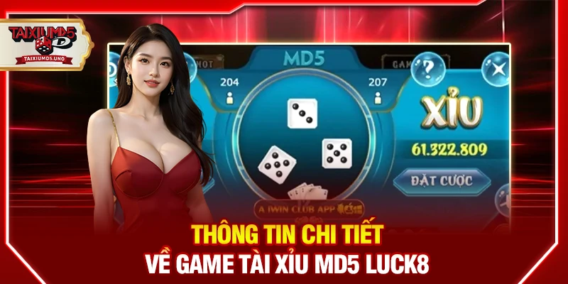 Thông tin chi tiết về game tài xỉu MD5 Luck8