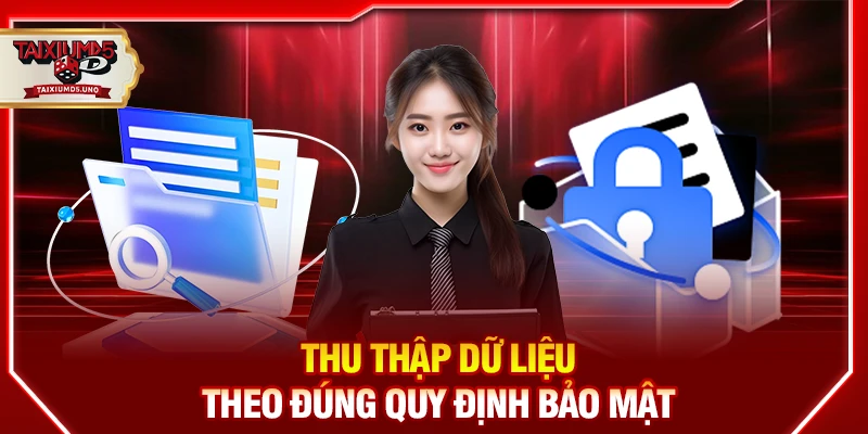 Thu thập dữ liệu theo đúng quy định bảo mật của nền tảng